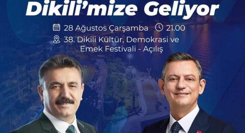 Dikili Festivali Özgür Özel'in açılışıyla başlıyor
